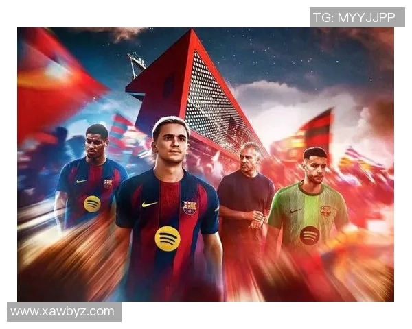 巴萨新海报亮相对阵法兰克福拉什福德德容费尔明齐聚一堂